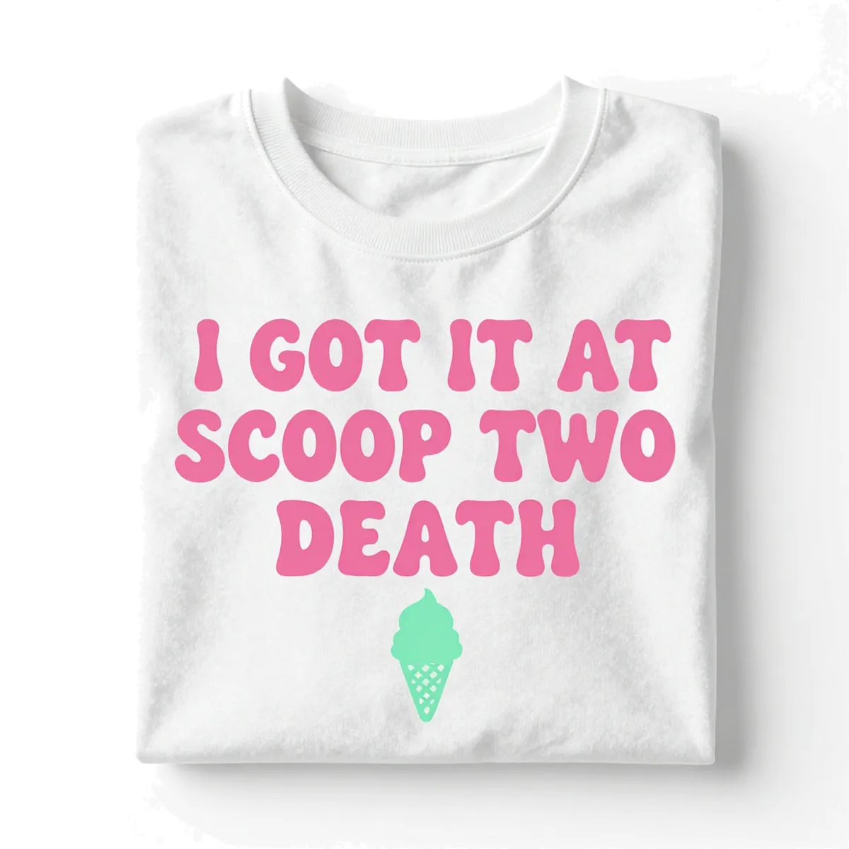 I got it at Scoop Two Death tee